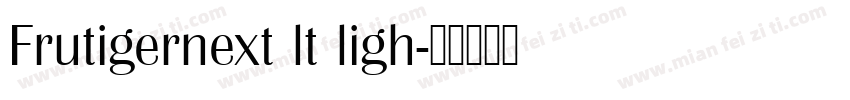 Frutigernext lt ligh字体转换
